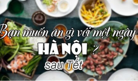 Truy lùng những quán ăn ngon, giúp bạn giải ngấy sau những ngày Tết ở Hà Nội