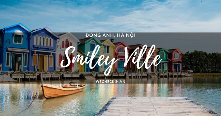 Phim Trường Smiley Ville – “Sống Ảo” Lung Linh Ở Miền Đông Nước Anh Ngay Tại Hà Nội?