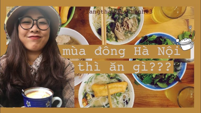Mùa đông Hà Nội ăn gì? 5 món ăn đường phố đánh bay cái rét thủ đô