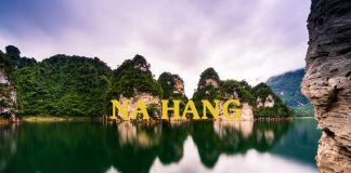 Na Hang Tuyên Quang – “Vịnh Hạ Long trên núi” tuyệt đẹp ở miền Bắc
