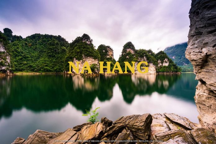 Na Hang Tuyên Quang – “Vịnh Hạ Long trên núi” tuyệt đẹp ở miền Bắc
