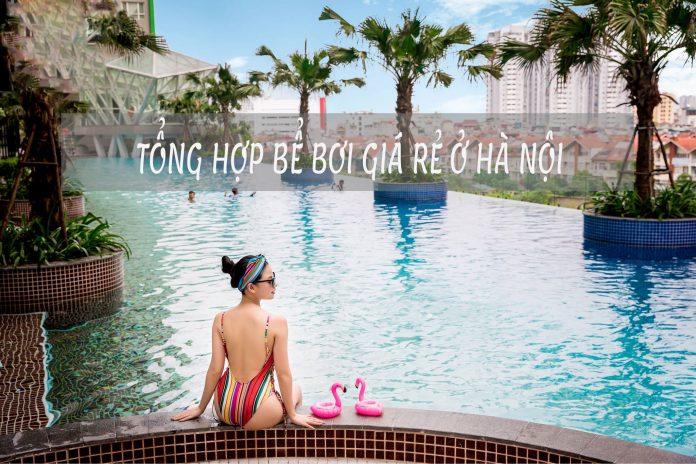 Địa chỉ bể bơi giá rẻ ở Hà Nội